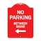 Signmission No Parking Between Signs Heavy-Gauge Aluminum Architectural Sign, 24" x 18", RW-1824-9963 A-DES-RW-1824-9963 - alternate 1